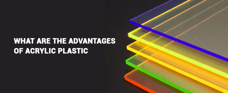Advantages of Acrylic Plastic
