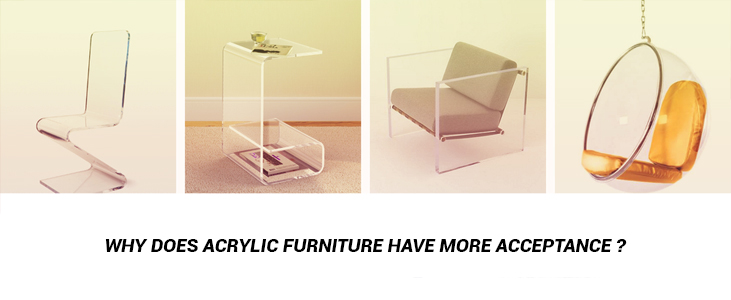 Why does Acrylic Furniture have more Acceptance?