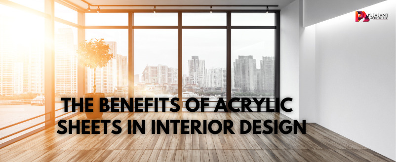 Transforming Interiors: The Benefits of Acrylic Sheets in interior Design