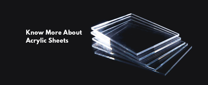 Know more about acrylic sheets