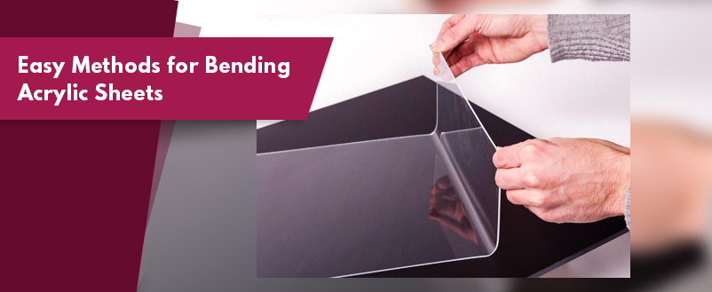 Easy Methods for Bending Acrylic Sheets