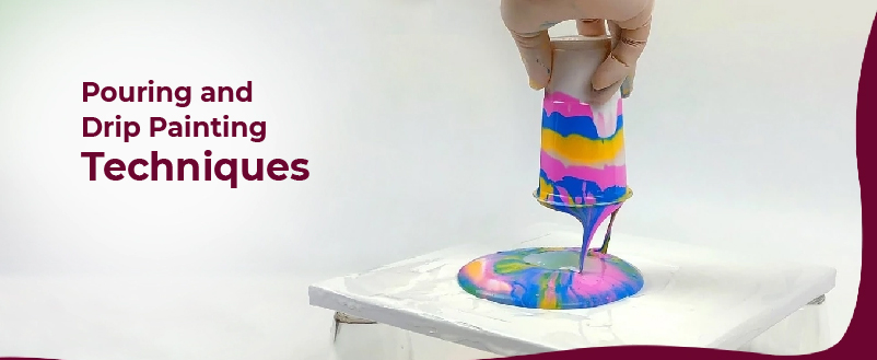 Pouring and Drip painting techniques