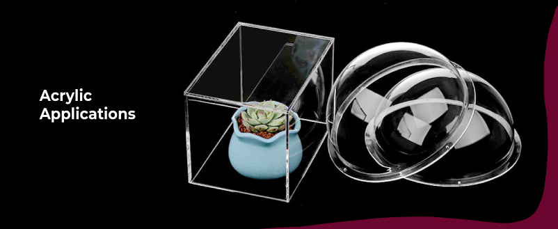 Acrylic Applications