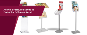 Acrylic Brochure Stands in Dubai for Offices & Retail