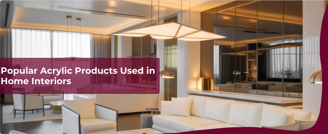 How to Add a Luxury Feel to Your Home Using Custom Acrylic Products in ...