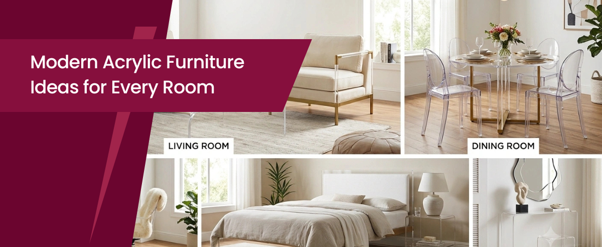 Modern Acrylic Furniture Ideas for Every Room