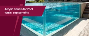 Acrylic Panels for Pool Walls